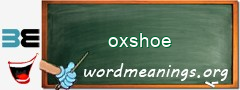 WordMeaning blackboard for oxshoe